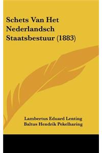 Schets Van Het Nederlandsch Staatsbestuur (1883)