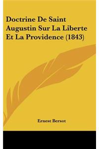 Doctrine de Saint Augustin Sur La Liberte Et La Providence (1843)