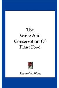 Waste And Conservation Of Plant Food