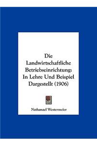 Die Landwirtschaftliche Betriebseinrichtung