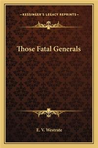 Those Fatal Generals