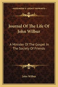 Journal Of The Life Of John Wilbur