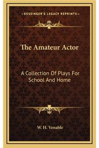 The Amateur Actor