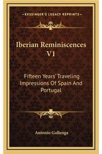 Iberian Reminiscences V1