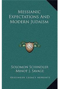 Messianic Expectations and Modern Judaism