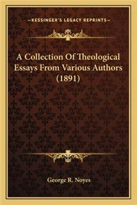 A Collection Of Theological Essays From Various Authors (1891)