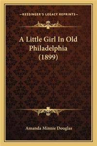 Little Girl In Old Philadelphia (1899)