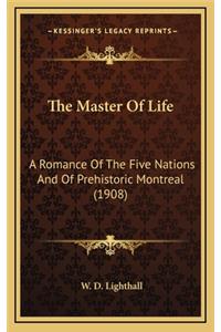 The Master of Life