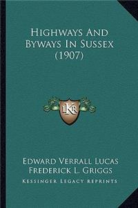 Highways And Byways In Sussex (1907)