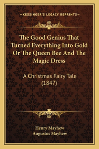 Good Genius That Turned Everything Into Gold or the Queen Bee and the Magic Dress