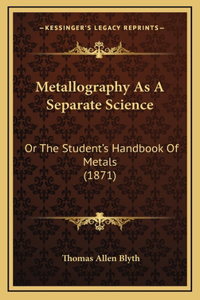 Metallography as a Separate Science