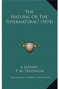 The Natural or the Supernatural? (1874)
