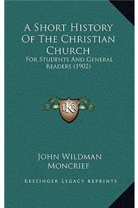 A Short History Of The Christian Church