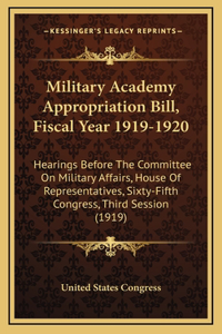 Military Academy Appropriation Bill, Fiscal Year 1919-1920