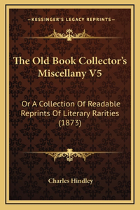 The Old Book Collector's Miscellany V5