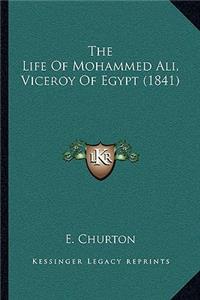 The Life Of Mohammed Ali, Viceroy Of Egypt (1841)