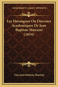 Les Harangues Ou Discours Academiques De Jean Baptiste Manzini (1654)