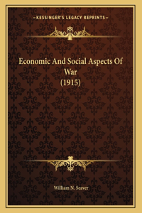 Economic And Social Aspects Of War (1915)
