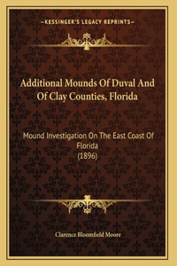 Additional Mounds Of Duval And Of Clay Counties, Florida