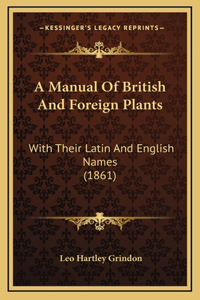 A Manual Of British And Foreign Plants