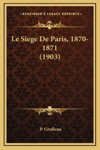 Siege De Paris, 1870-1871 (1903)