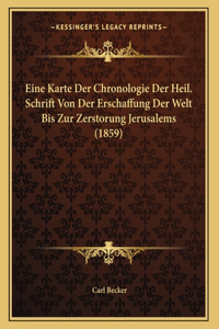 Eine Karte Der Chronologie Der Heil. Schrift Von Der Erschaffung Der Welt Bis Zur Zerstorung Jerusalems (1859)