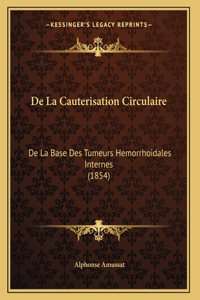 De La Cauterisation Circulaire