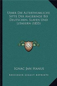 Ueber Die Alterthumliche Sitte Der Angebinde Bei Deutschen, Slaven Und Litauern (1855)
