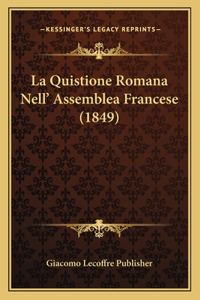 La Quistione Romana Nell' Assemblea Francese (1849)