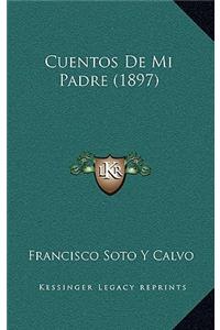 Cuentos De Mi Padre (1897)