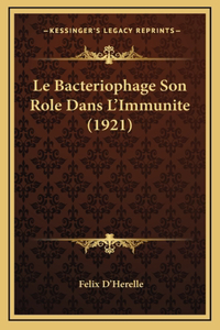 Bacteriophage Son Role Dans L'Immunite (1921)