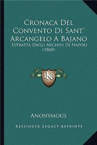 Cronaca Del Convento Di Sant' Arcangelo A Bajano