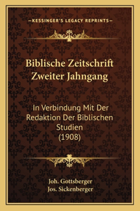 Biblische Zeitschrift Zweiter Jahngang: In Verbindung Mit Der Redaktion Der Biblischen Studien (1908)