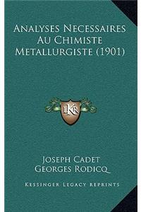 Analyses Necessaires Au Chimiste Metallurgiste (1901)