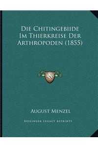 Die Chitingebiide Im Thierkreise Der Arthropoden (1855)