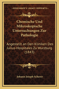 Chemische Und Mikroskopische Untersuchungen Zur Pathologie