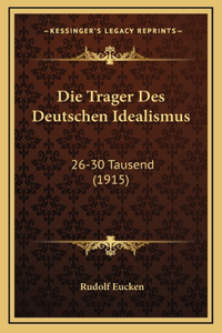 Die Trager Des Deutschen Idealismus