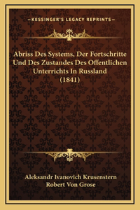 Abriss Des Systems, Der Fortschritte Und Des Zustandes Des Offentlichen Unterrichts In Russland (1841)