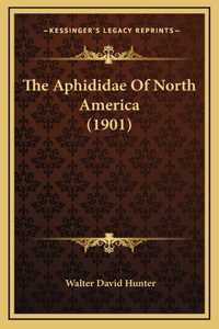 The Aphididae Of North America (1901)