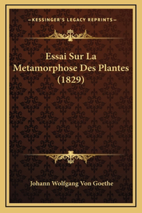 Essai Sur La Metamorphose Des Plantes (1829)