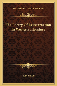 The Poetry Of Reincarnation In Western Literature