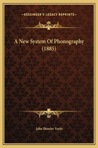 A New System Of Phonography (1885)