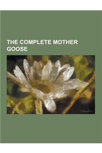 The Complete Mother Goose