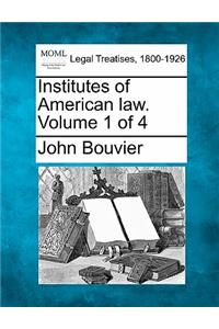 Institutes of American law. Volume 1 of 4