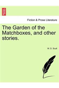 Garden of the Matchboxes, and Other Stories.