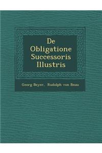 de Obligatione Successoris Illustris