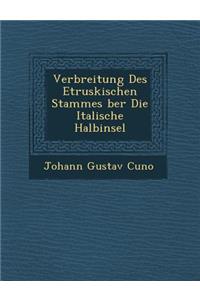 Verbreitung Des Etruskischen Stammes Ber Die Italische Halbinsel