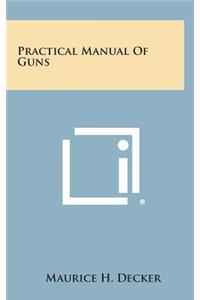 Practical Manual of Guns