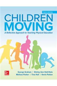 Looseleaf for Children Moving: A Reflective Approach to Teaching Physical Education