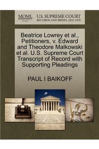 Beatrice Lowrey Et Al., Petitioners, V. Edward and Theodore Malkowski Et Al. U.S. Supreme Court Transcript of Record with Supporting Pleadings
